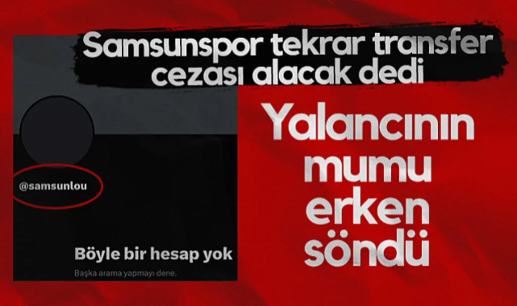 Samsunspor Tekrar Transfer Cezası Alacak Dedi! Yalancının Mumu Erken Söndü...