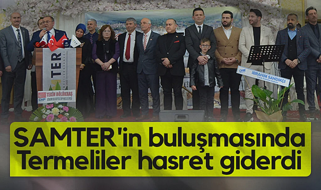 SAMTER'in buluşmasında Termeliler hasret giderdi