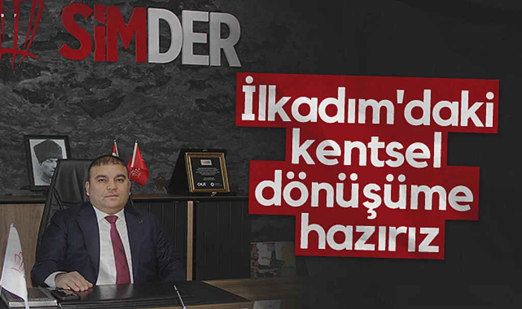 SİMDER Başkanı Sezgin Aydın: İlkadım'daki kentsel dönüşüme hazırız
