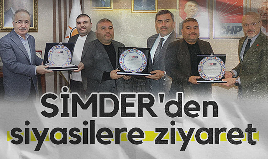 SİMDER'den siyasilere ziyaret