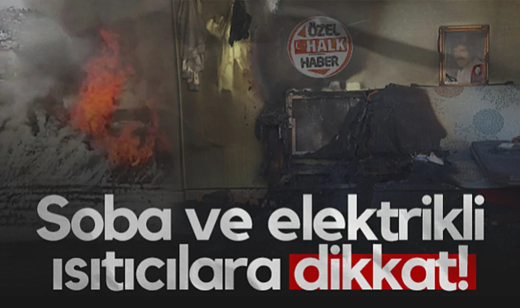 Soba ve Elektrikli Isıtıcılara Dikkat!