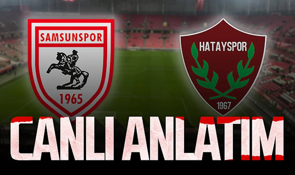Son Dakika! Samsunspor - Hatayspor (Canlı Anlatım)