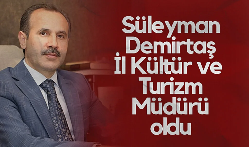 Süleyman Demirtaş Samsun İl Kültür ve Turizm Müdürü oldu