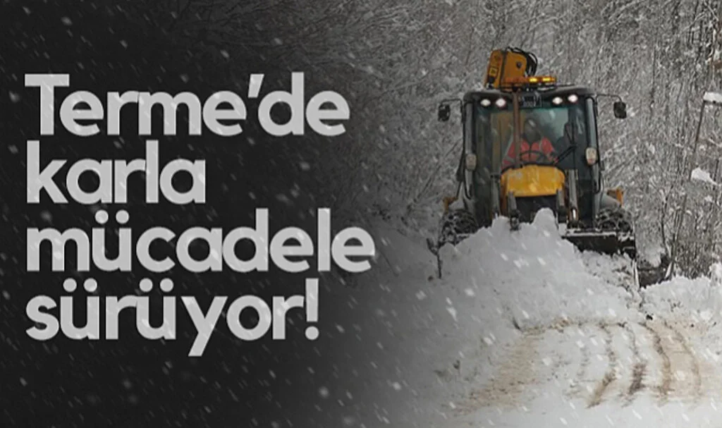 Terme’de Karla Mücadele Sürüyor! Ekipler Sahada