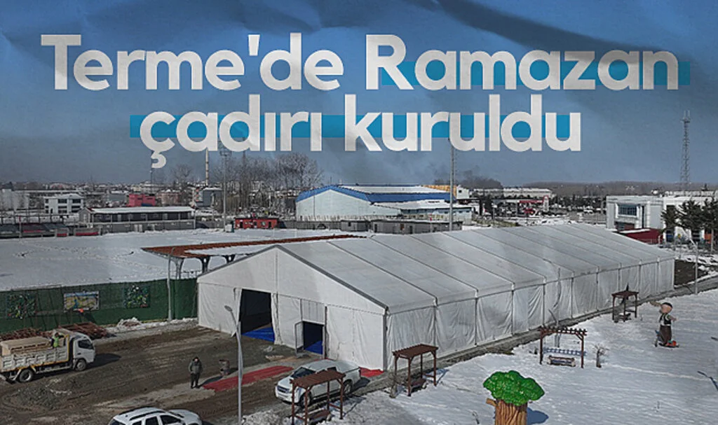 Terme'de Ramazan çadırı kuruldu