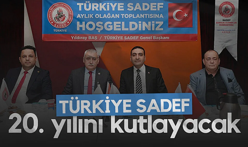 TÜRKİYE SADEF 20. yılını kutlayacak