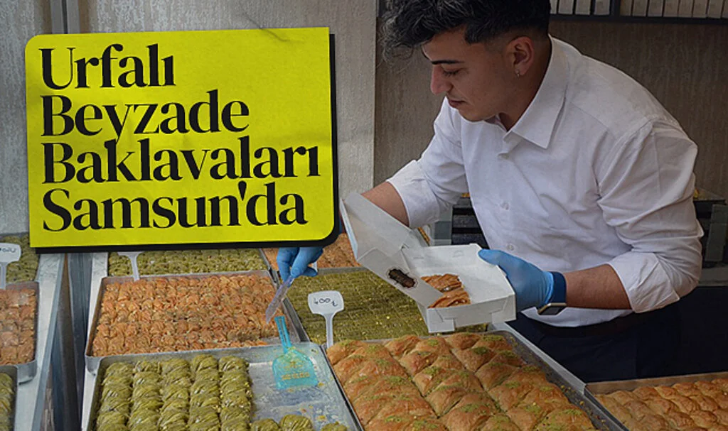 Urfalı Beyzade Baklavaları Samsun'da hizmete açıldı