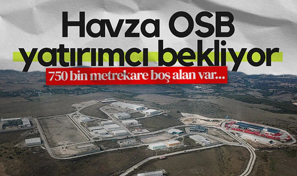 750 bin metrekare boş alan var... Havza OSB yatırımcı bekliyor