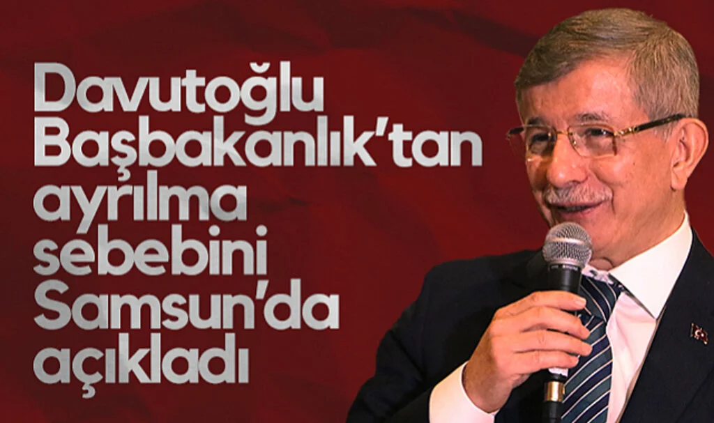 Ahmet Davutoğlu Başbakanlık'tan Ayrılma Sebebini Samsun'da Açıkladı