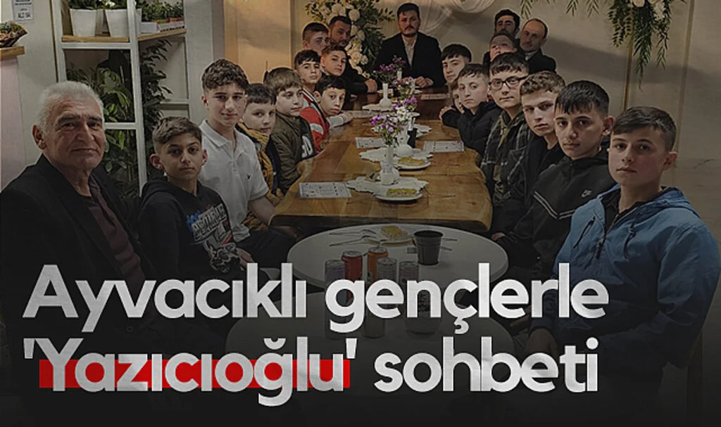 Ayvacık Ziraat Odası Başkanı Erdal Avcı'dan Ayvacıklı gençlerle 'Yazıcıoğlu' sohbeti