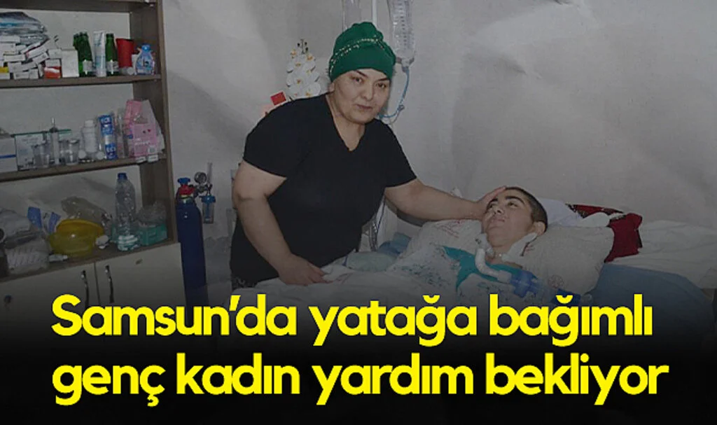 Bafra’da Yatağa Bağımlı Genç Kadın Yardım Bekliyor