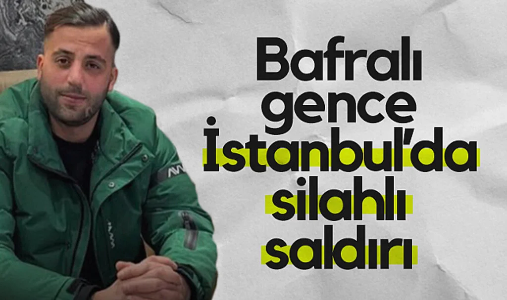 Bafralı Genç İstanbul'da Silahlı Saldırıda Hayatını Kaybetti