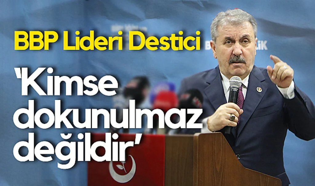 BBP Lideri Destici Samsun'da Konuştu: Kimse Dokunulmaz Değildir