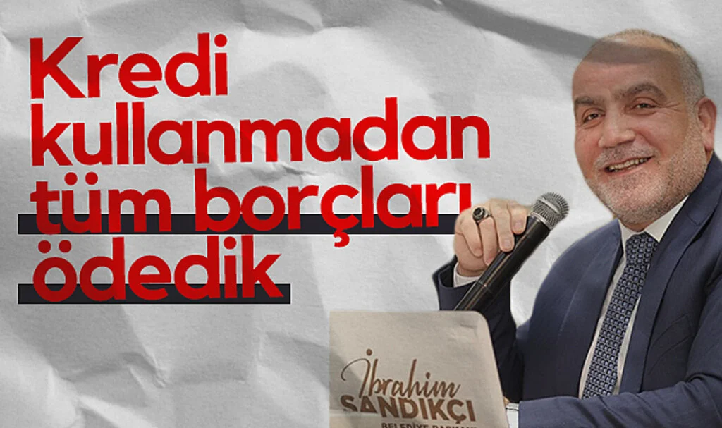 Canik Belediye Başkanı İbrahim Sandıkçı: Kredi kullanmadan tüm borçları ödedik