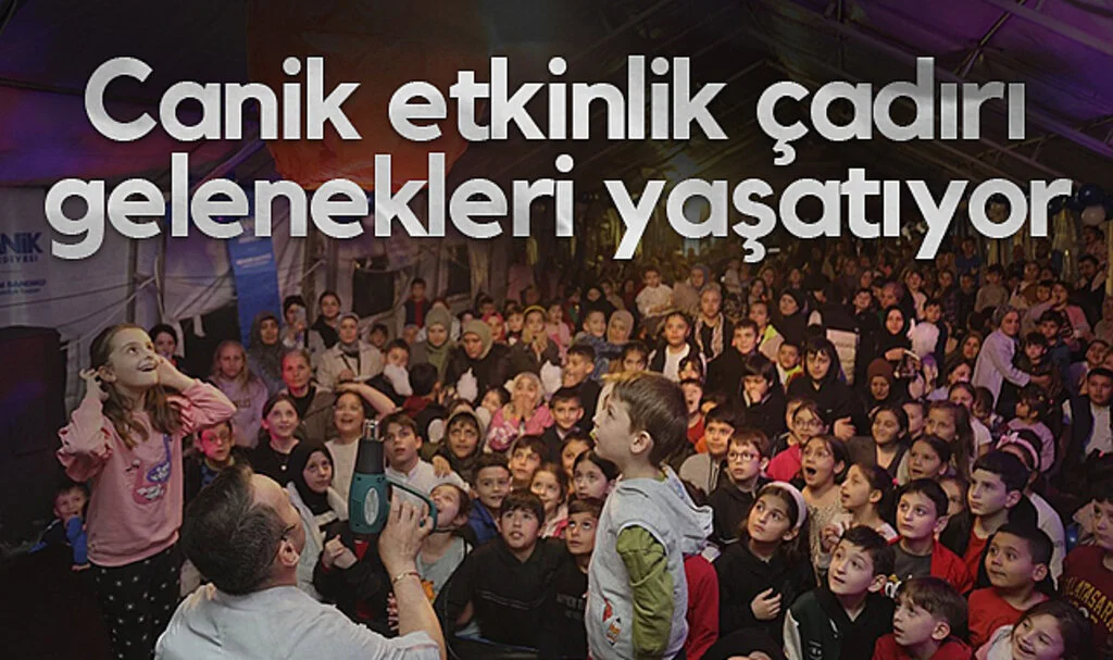 Canik etkinlik çadırı gelenekleri yaşatıyor