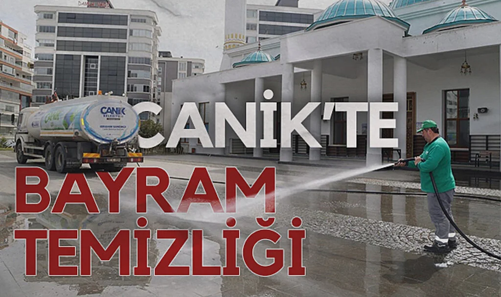 Canik'te Bayram Temizliği: Camiler, Cadde ve Sokaklar Bayrama Hazırlanıyor