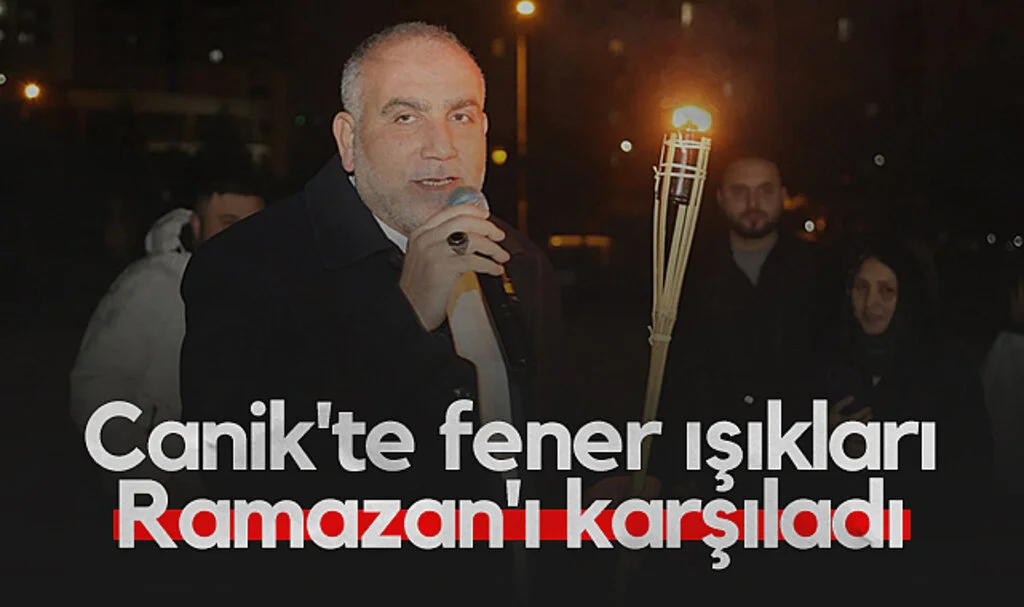 Canik'te fener ışıkları Ramazan'ı karşıladı