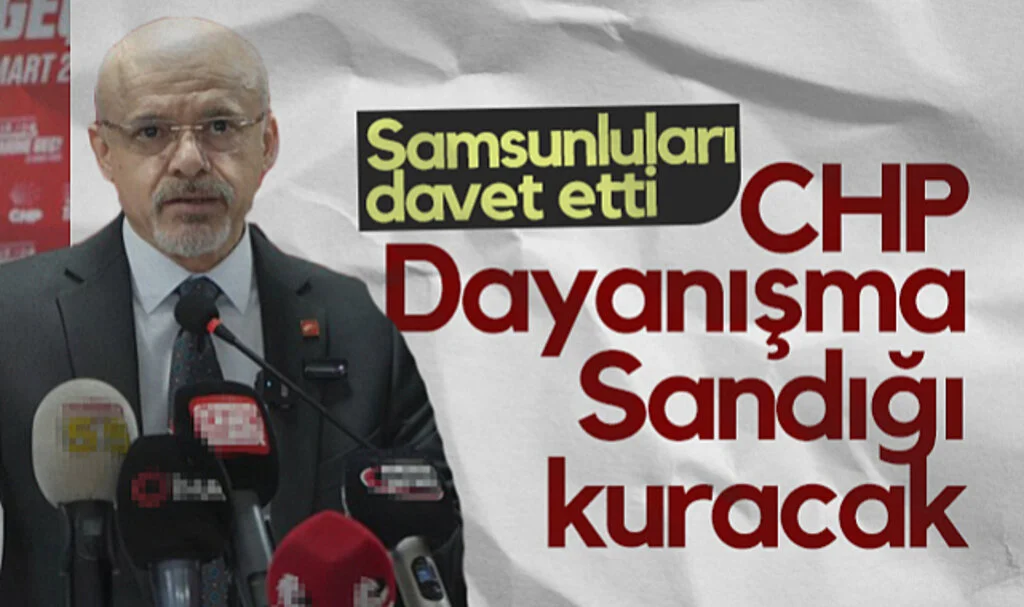 CHP 'Dayanışma Sandığı' Kuruyor! İl Başkanı'ndan Samsunlulara Davet...