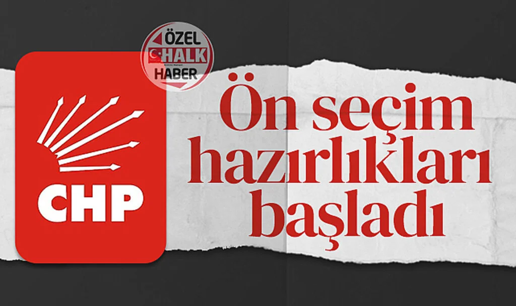  CHP'de ön seçim hazırlıkları başladı
