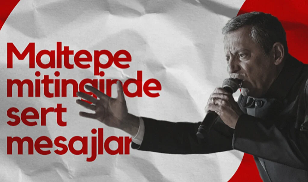 CHP Lideri Özgür Özel'den Maltepe Mitinginde Sert Mesajlar