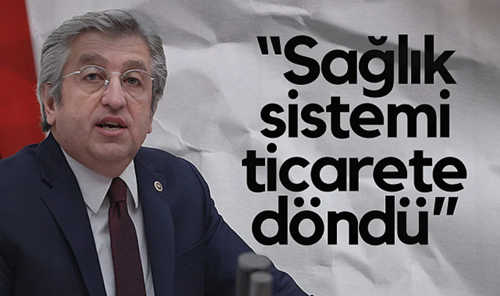 CHP Samsun Milletvekili Murat Çan: Sağlık sistemi ticarete döndü