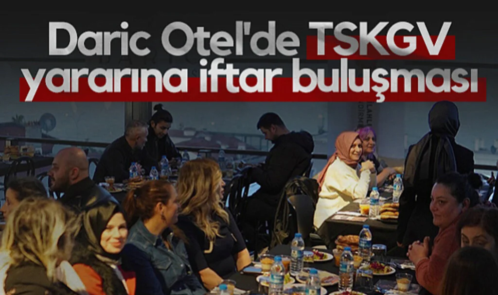 Daric Otel'de TSKGV Yararına İftar Buluşması