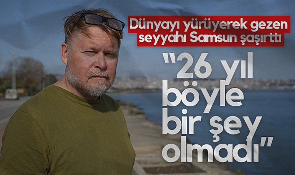 Dünyayı Yürüyerek Gezen Seyyahı Samsun Şaşırttı