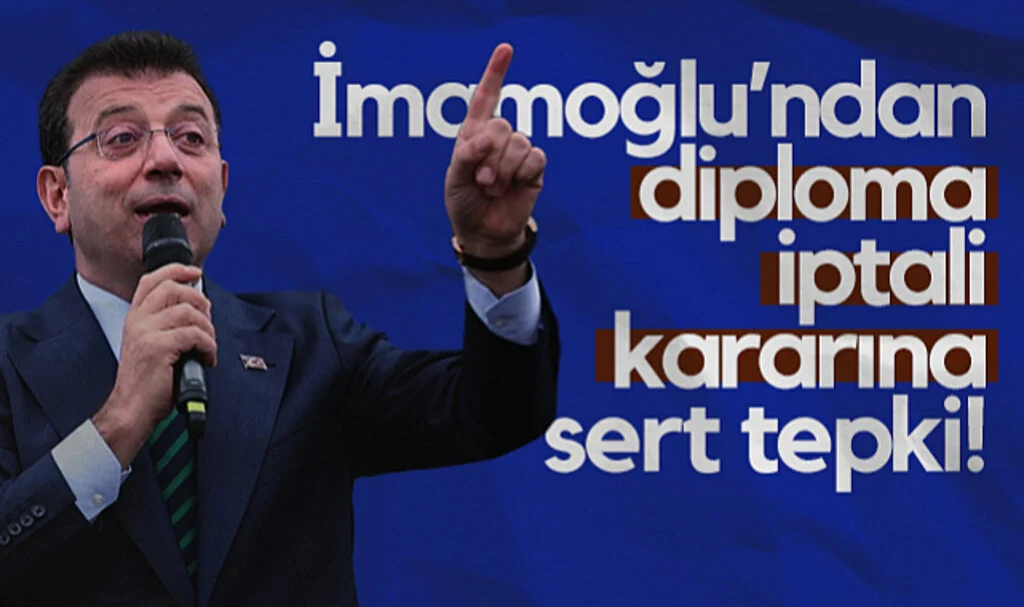 Ekrem İmamoğlu'ndan Diploma İptali Kararına Sert Tepki!
