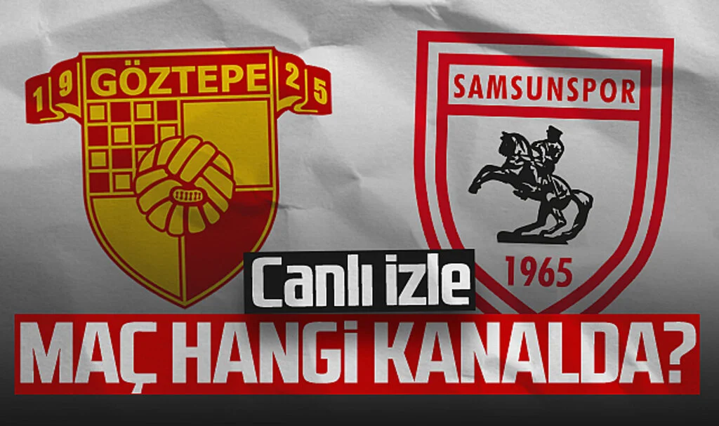 Göztepe - Samsunspor Maçı Canlı İzle