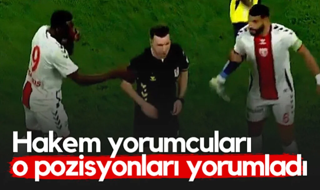 Hakem Yorumcuları Fenerbahçe - Samsunspor Maçındaki Tartışmalı Pozisyonları Yorumladı