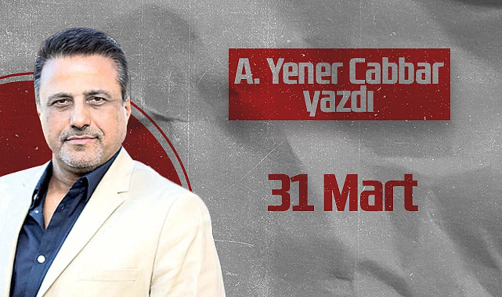 Hedef Halk Gazetesi Genel Yayın Yönetmeni A. Yener Cabbar: 31 Mart