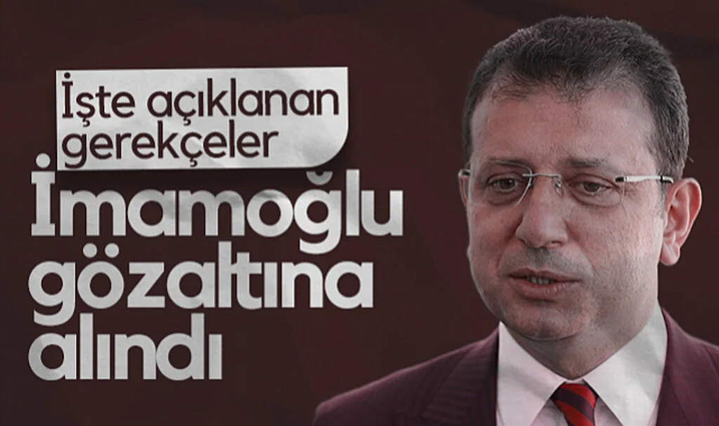 İBB Başkanı Ekrem İmamoğlu Gözaltına Alındı! İşte Açıklanan Gerekçeler...