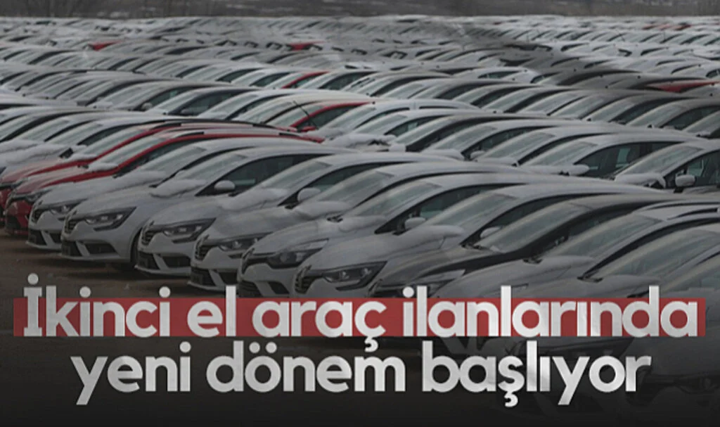 İkinci El Araç İlanlarında Yeni Dönem Başlıyor