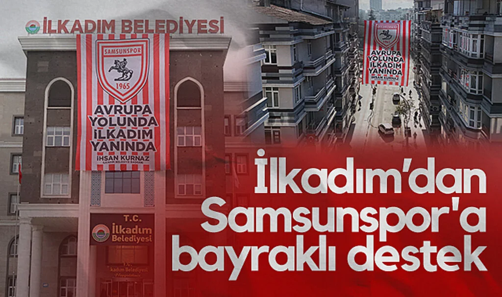 İlkadım Belediyesi'nden Samsunspor'a Avrupa Yolunda Bayraklı Destek