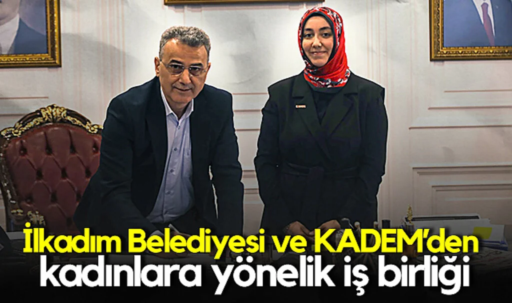 İlkadım Belediyesi ve KADEM'den Kadınlara Yönelik İş Birliği