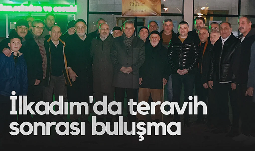 İlkadım'da teravih sonrası buluşma