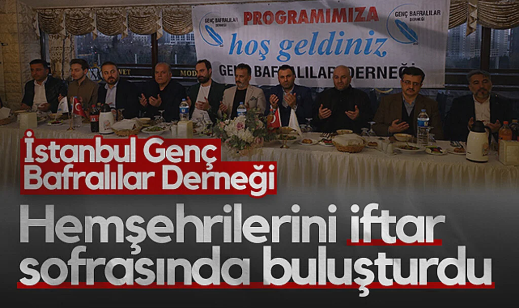 İstanbul Genç Bafralılar Derneği Hemşehrilerini İftar Sofrasında Buluşturdu