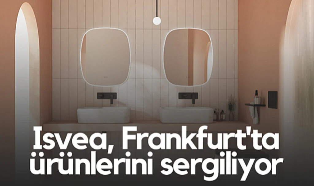 Isvea, Frankfurt'ta Ürünlerini Sergiliyor