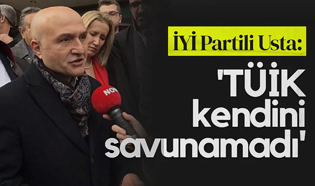 İYİ Parti Samsun Milletvekili Erhan Usta: TÜİK kendini savunamadı