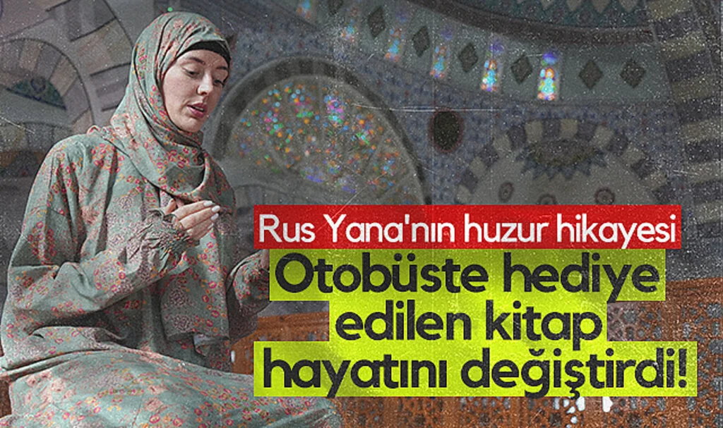 Rus Yana'nın Huzur Hikayesi: Otobüste Hediye Edilen Kitap, Hayatını Değiştirdi!