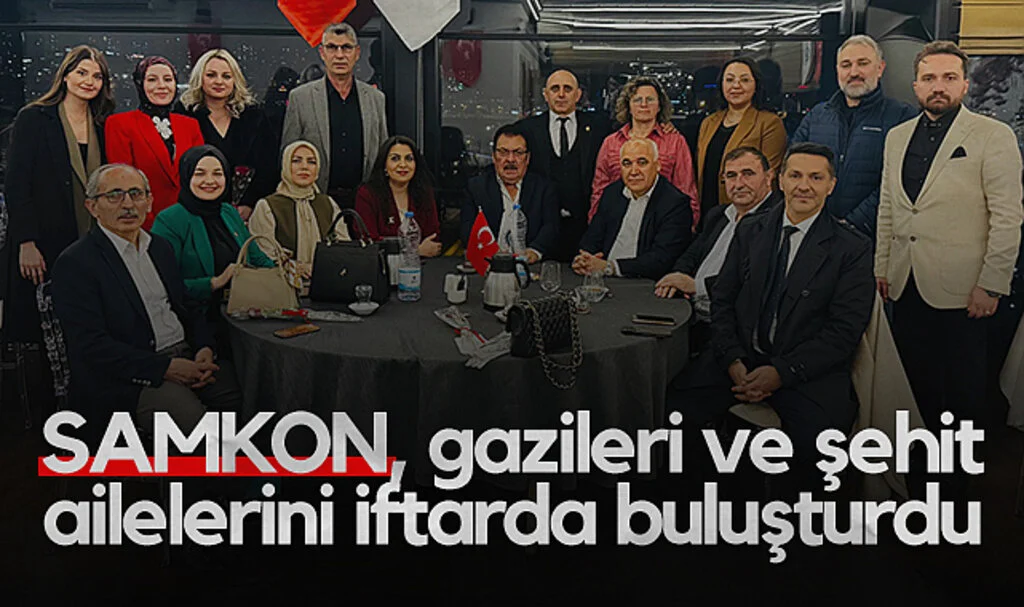 SAMKON, gazileri ve şehit ailelerini iftarda buluşturdu