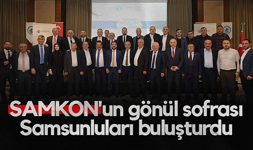 SAMKON'un gönül sofrası Samsunluları buluşturdu