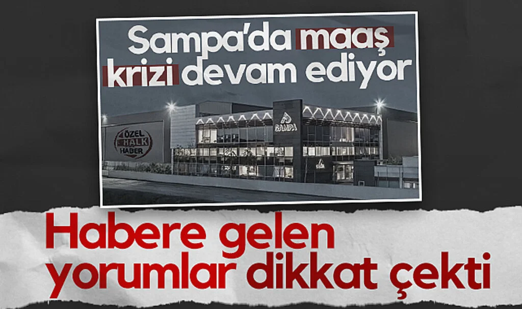 Sampa İşçi Zammını Rampaya Vurdu! Habere Gelen Yorumlar Dikkat Çekti...