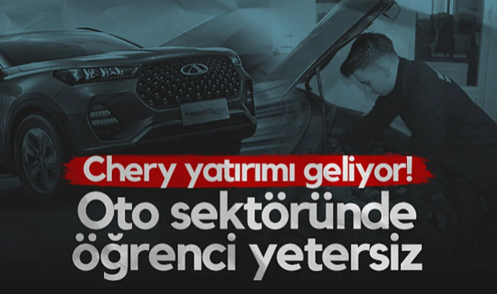 Samsun'a Chery Yatırımı Geliyor! Oto Sektöründe Öğrenci Yetersiz...
