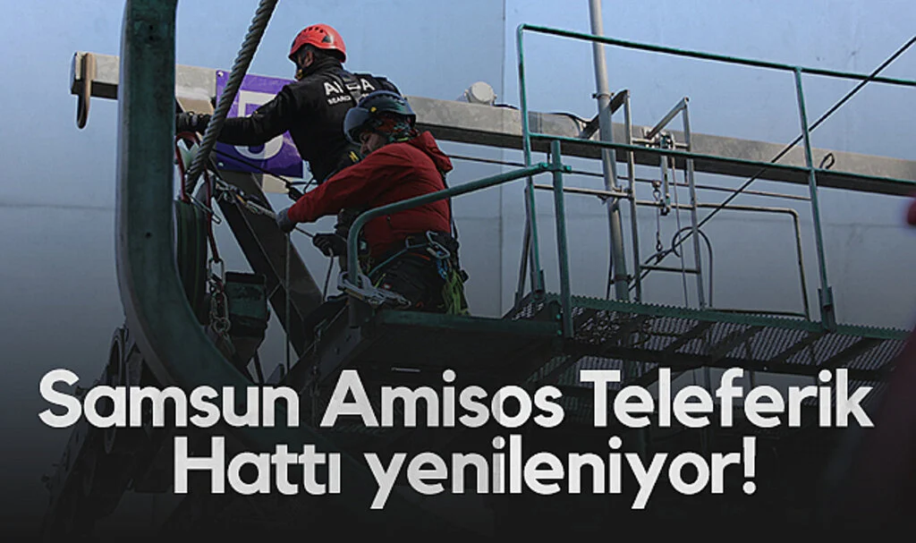 Samsun Amisos Teleferik Hattı Yenileniyor!