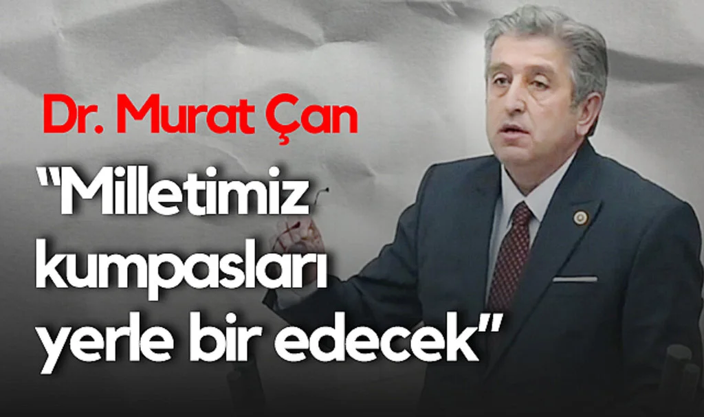 Samsun CHP Milletvekili Dr. Murat Çan: “Milletimiz Kumpasları Yerle Bir Edecek”