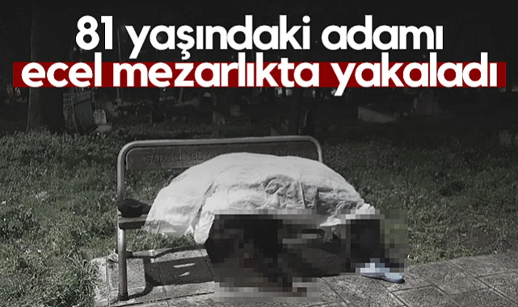 Samsun’da 81 Yaşındaki Adam Mezarlıkta Ölü Bulundu