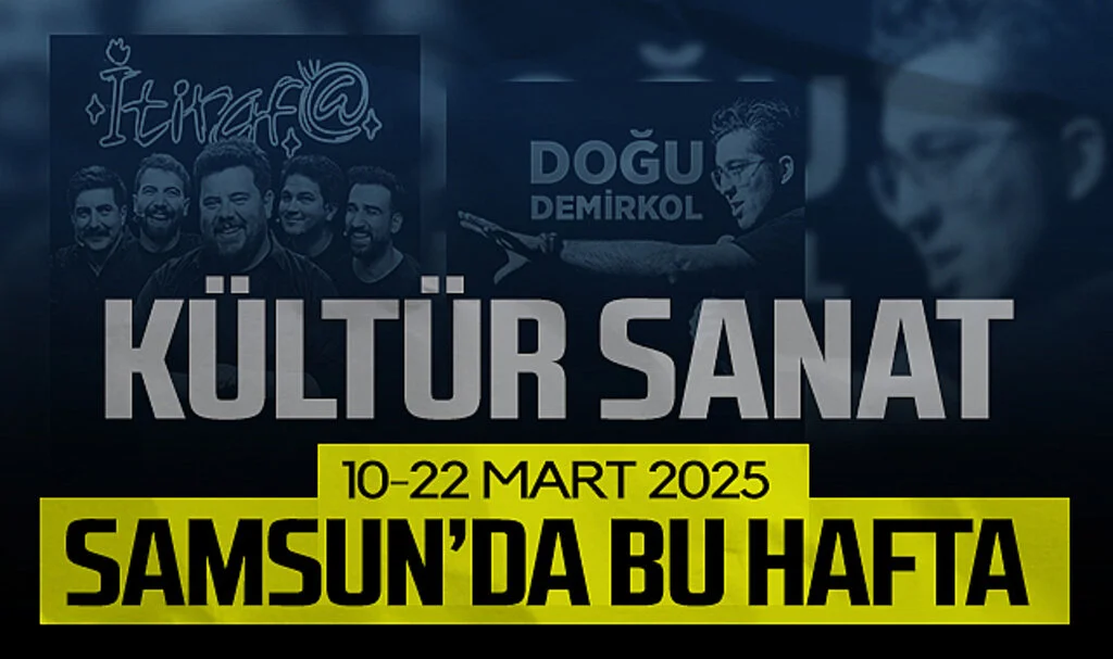 Samsun’da Bu Hafta Hangi Etkinlikler Var? İşte Takvim!