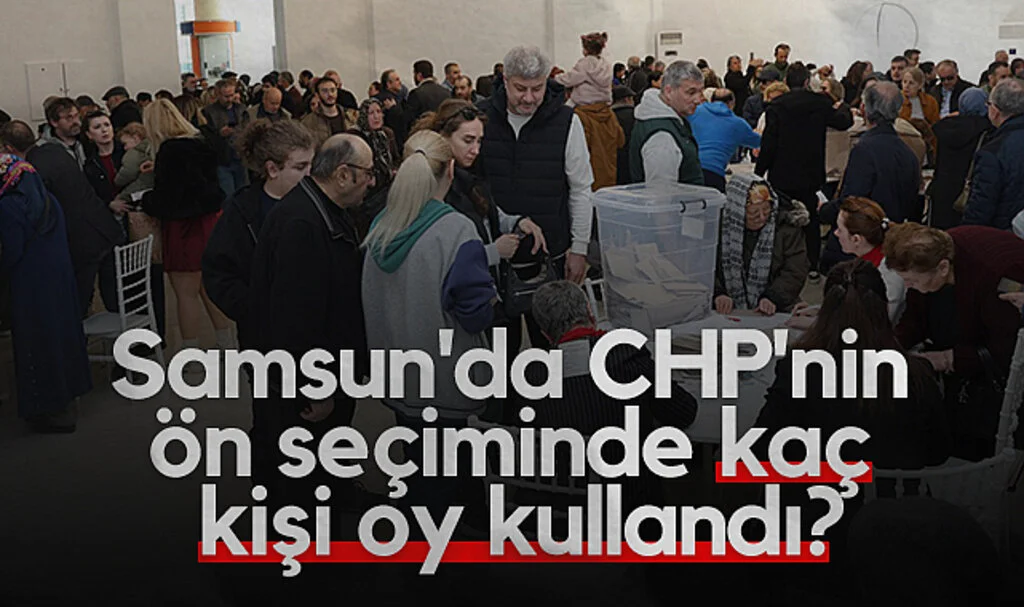 Samsun'da CHP'nin Ön Seçiminde Kaç Kişi Oy Kullandı?