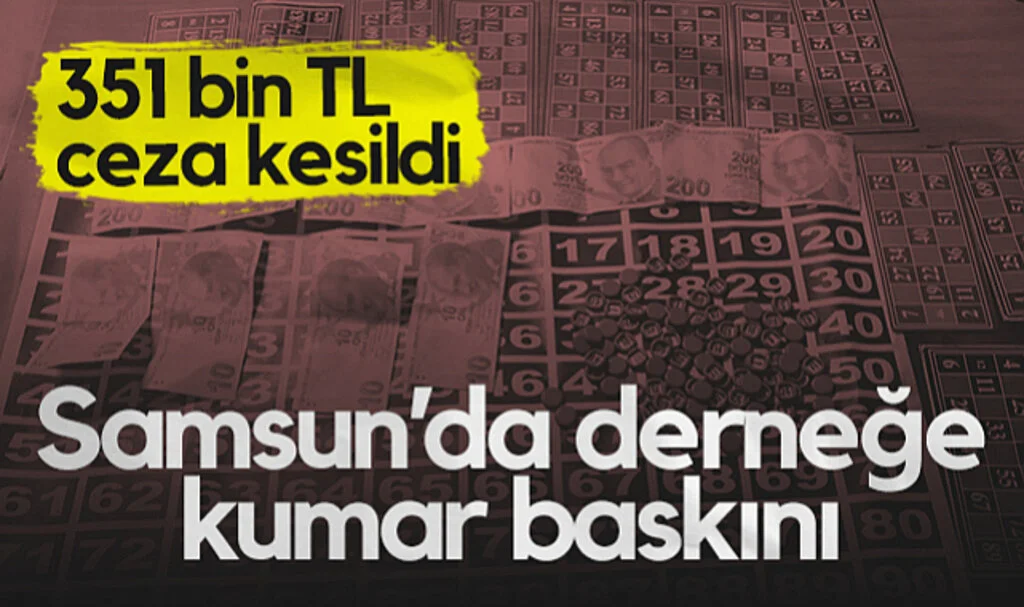 Samsun’da Derneğe Kumar Baskını! 351 Bin TL Ceza Kesildi...